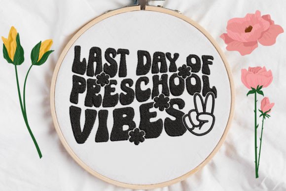 Last Day of Preschool Vibes: An Embroidery Seller Review